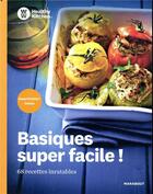 Couverture du livre « Healthy kitchen : basiques super faciles ! 68 recettes inratables » de  aux éditions Marabout