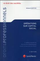 Couverture du livre « Opérations sur capital social (2e édition) » de Renaud Mortier aux éditions Lexisnexis