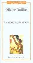 Couverture du livre « La Mondialisation ; 2e Edition » de Olivier Dollfus aux éditions Presses De Sciences Po