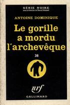 Couverture du livre « Le gorille a mordu l'archeveque » de Dominique A.-L. aux éditions Gallimard