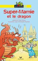 Couverture du livre « Super-mamie et le dragon » de Guion Jeanine Et Jea aux éditions Hatier