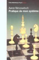 Couverture du livre « Pratique de mon systeme » de Aaron Nimzowitsch aux éditions Payot