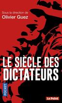 Couverture du livre « Le siècle des dictateurs » de Olivier Guez aux éditions Pocket