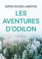 Couverture du livre « Les aventures d'Odilon » de Sophie Richard-Lanneyrie aux éditions Books On Demand