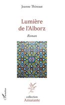 Couverture du livre « Lumière de l'Alborz » de Jeanne Thireaut aux éditions L'harmattan