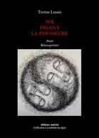 Couverture du livre « Soi disant la poussière » de Tristan Lunair aux éditions Unicite