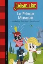 Couverture du livre « Le prince masqué » de Olivier Muller et Anne Didier aux éditions Bayard Jeunesse
