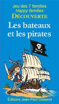 Couverture du livre « Jeux 7 familles découverte ; les bateaux et les pirates » de  aux éditions Gisserot