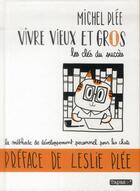 Couverture du livre « Vivre vieux et gros ; les clés du succès » de Michel Plee aux éditions Delcourt