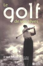 Couverture du livre « Le golf de vos rêves » de Robert J. Rotella aux éditions Editions De L'homme