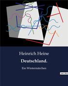 Couverture du livre « Deutschland. : Ein Wintermärchen » de Heinrich Heine aux éditions Culturea