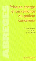 Couverture du livre « Prise en charge et surveillance du patient cancereux » de Fondrinier Eric aux éditions Elsevier-masson