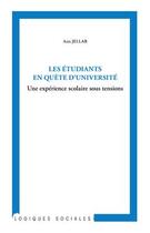 Couverture du livre « Les étudiants en quête d'université ; une expérience scolaire sous tensions » de Aziz Jellab aux éditions Editions L'harmattan