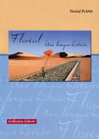 Couverture du livre « Floréal ; une longue histoire » de Floreal Plana aux éditions Societe Des Ecrivains