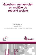Couverture du livre « Questions transversales en matière de sécurité sociale » de  aux éditions Larcier