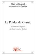 Couverture du livre « Le polder du Curnic » de Leroux/Alain et Maryvonne Le Quellec aux éditions Edilivre