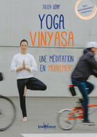 Couverture du livre « Yoga vinyasa : une méditation en mouvement » de Julien Levy aux éditions Editions Jouvence