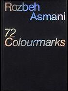 Couverture du livre « Rozbeh Asmani ; 72 colormarks » de Rozbeh Asmani aux éditions Spector Books