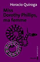Couverture du livre « Miss Dorothy Phillips, ma femme » de Horacio Quiroga aux éditions Metailie