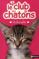 Couverture du livre « Le club des chatons t.3 ; Gribouille » de Sue Mongredien aux éditions Nathan
