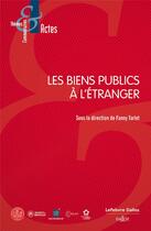Couverture du livre « Les biens publics à l'étranger » de Fanny Tarlet aux éditions Dalloz