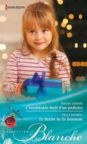 Couverture du livre « L'inoubliable Noël d'un pédiatre ; le destin du Dr Donovan » de Abigail Gordon et Stella Bagwell aux éditions Harlequin