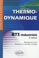 Couverture du livre « Thermodynamique - bts industriels - 2e edition mise en conformite avec le nouveau programme » de Nicole Cortial aux éditions Ellipses