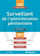 Couverture du livre « Surveillant de l'administration pénitentiaire ; catégorie C (concours 2017) » de Marc Dalens aux éditions Studyrama