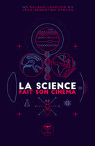 Couverture du livre « La science fait son cinéma » de Roland Lehoucq et Jean-Sebastien Steyer aux éditions Le Belial