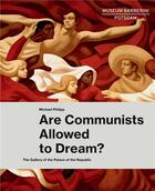 Couverture du livre « Are communists allowed to dream? the gallery of the Palace of the Republic » de Michael Philipp aux éditions Prestel