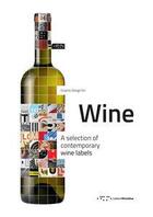 Couverture du livre « Graphic design for wine ; a selection of contemporary wine labels » de  aux éditions Letteraventidue