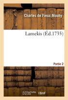 Couverture du livre « Lamekis partie 2 » de Mouhy C D F. aux éditions Hachette Bnf