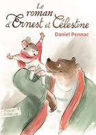 Couverture du livre « Ernest et Célestine : le roman » de Daniel Pennac aux éditions Gallimard-jeunesse