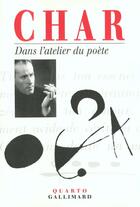 Couverture du livre « Dans l'atelier du poète » de René Char aux éditions Gallimard