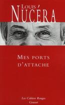 Couverture du livre « Mes ports d'attache » de Louis Nucera aux éditions Grasset Et Fasquelle