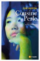 Couverture du livre « La cousine perle » de Sun Huifen aux éditions Editions De L'aube