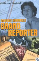 Couverture du livre « Danielle hunebelle gd reporter » de Christiane Rimbaud aux éditions Anne Carriere