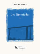 Couverture du livre « Les jeremiades » de Simon Boulerice aux éditions Les Editions Semaphore