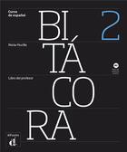 Couverture du livre « Bitácora 2 ; espagnol ; A2 ; guide pédagogique (édition 2013) » de  aux éditions La Maison Des Langues