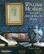Couverture du livre « William morris and the arts & crafts home (hardback) » de Pamela Todd aux éditions Thames & Hudson