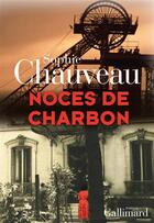Couverture du livre « Noces de charbon » de Sophie Chauveau aux éditions Gallimard
