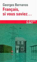 Couverture du livre « Français, si vous saviez... (1945-1948) » de Georges Bernanos aux éditions Folio