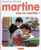 Couverture du livre « Martine t.5 ; vive la rentrée » de Delahaye Gilbert et Marlier Marcel aux éditions Casterman
