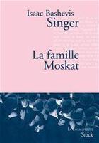 Couverture du livre « La famille Moskat » de Isaac Bashevis-Singer aux éditions Stock