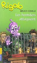 Couverture du livre « Rigolo t.40 ; les hamsters attaquent » de Coville Bruce aux éditions Pocket Jeunesse