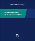 Couverture du livre « Démembrement de titres sociaux » de  aux éditions Lefebvre