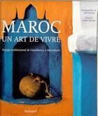 Couverture du livre « Maroc, Un Art De Vivre (Le) » de Dennis/Dennis aux éditions La Martiniere