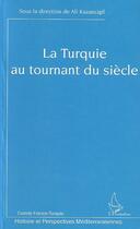 Couverture du livre « La turquie au tournant du siecle » de  aux éditions L'harmattan