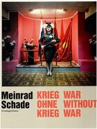 Couverture du livre « Meinrad schade war without war /anglais/allemand » de Schade Meinrad aux éditions Scheidegger
