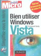 Couverture du livre « Bien utiliser Windows Vista » de Emmanuel Genty aux éditions Dunod